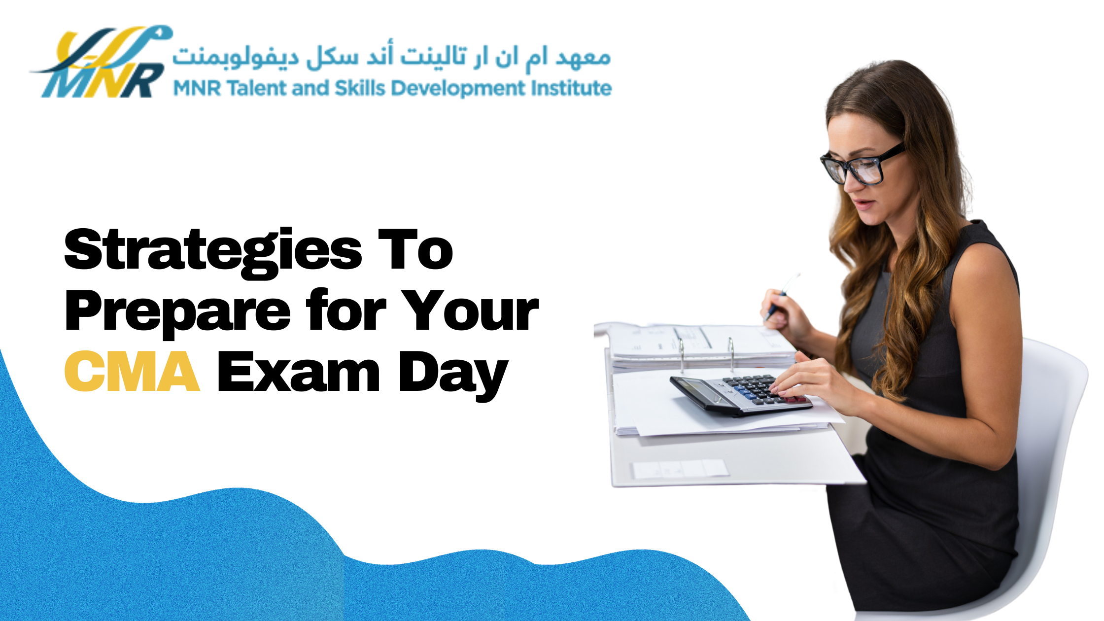 Strategies To Prepare for Your CMA Exam Day